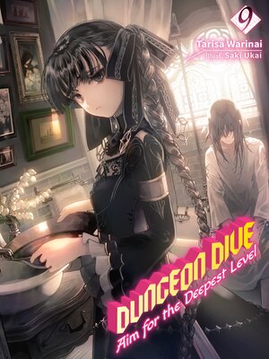 cover image of Dungeon Dive: Aim for the Deepest Level, Volume 9